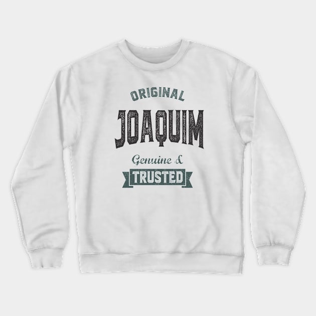 Is Your Name, Joaquim ? This shirt is for you! Crewneck Sweatshirt by C_ceconello